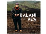 【CD】 Kalani Pe'a No 'Ane'i