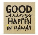 SoHa Living アロハ マグネット [Good things happen in Hawaii]